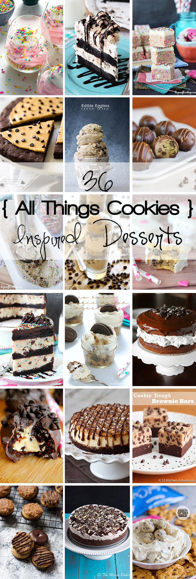 36 All Things Cookies Inspired Recipes! Not your ordinary chocolate chip cookie here. From Funfetti Cake Batter Cookie Dough Brownie Layer Cake to Cookie Dough Cups, there is something to satisfy every sweet tooth! 
