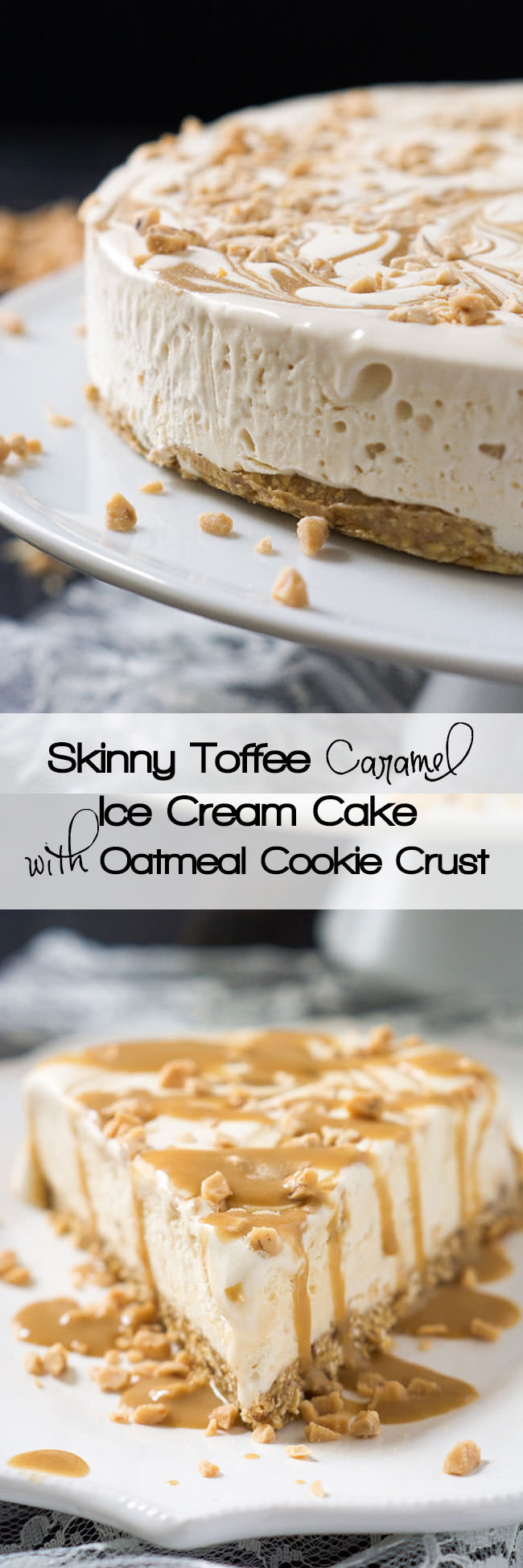 The perfect summer make ahead dessert; Skinny Toffee Caramel Ice Cream Cake has a no bake Oatmeal Cookie Crust that is a match made in heaven! 