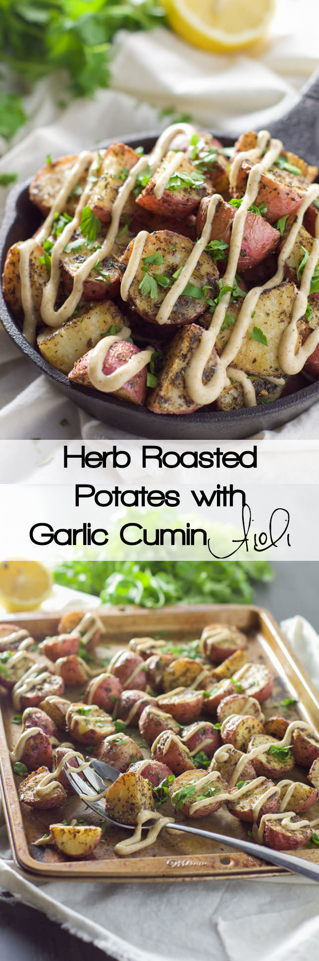 Roasted Herb Potatoes with Garlic Cumin Aioli are crunchy and creamy and served with a simple, garlic and cumin loaded aioli!