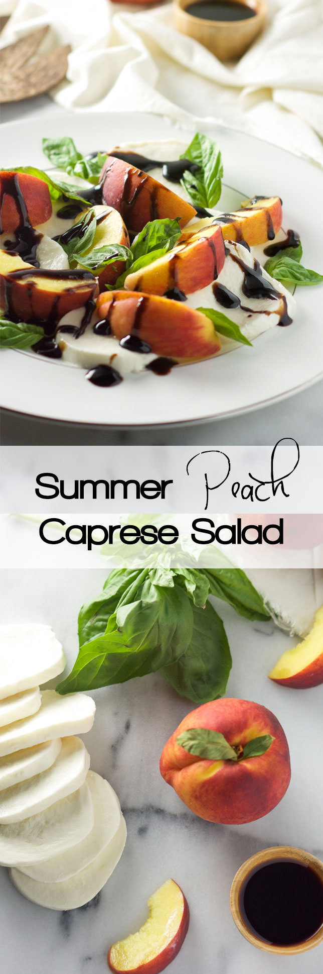 Summer Peach Caprese Salad use tasty summer peaches, creamy mozzarella, fresh basil and finished with a balsamic glaze for a simple no cook dinner!